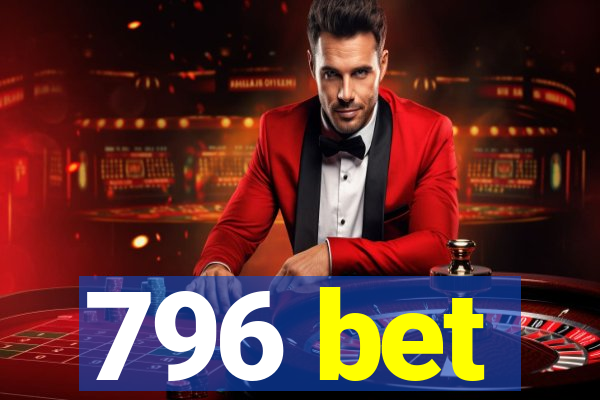 796 bet